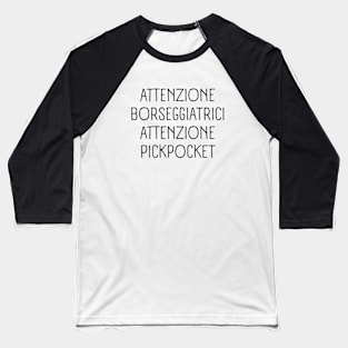 Attenzione borseggiatrici attenzione pickpocket Baseball T-Shirt